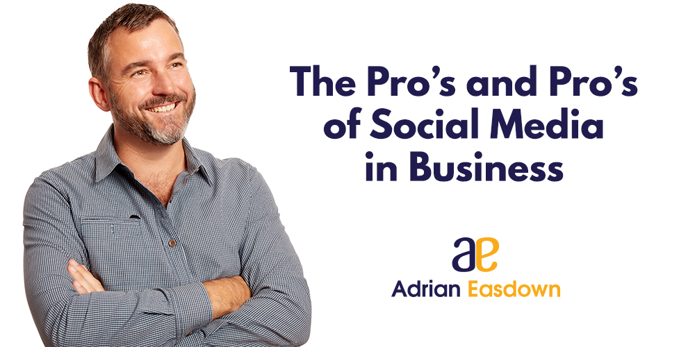 The Pro’s and Pro’s of Social Media in Business